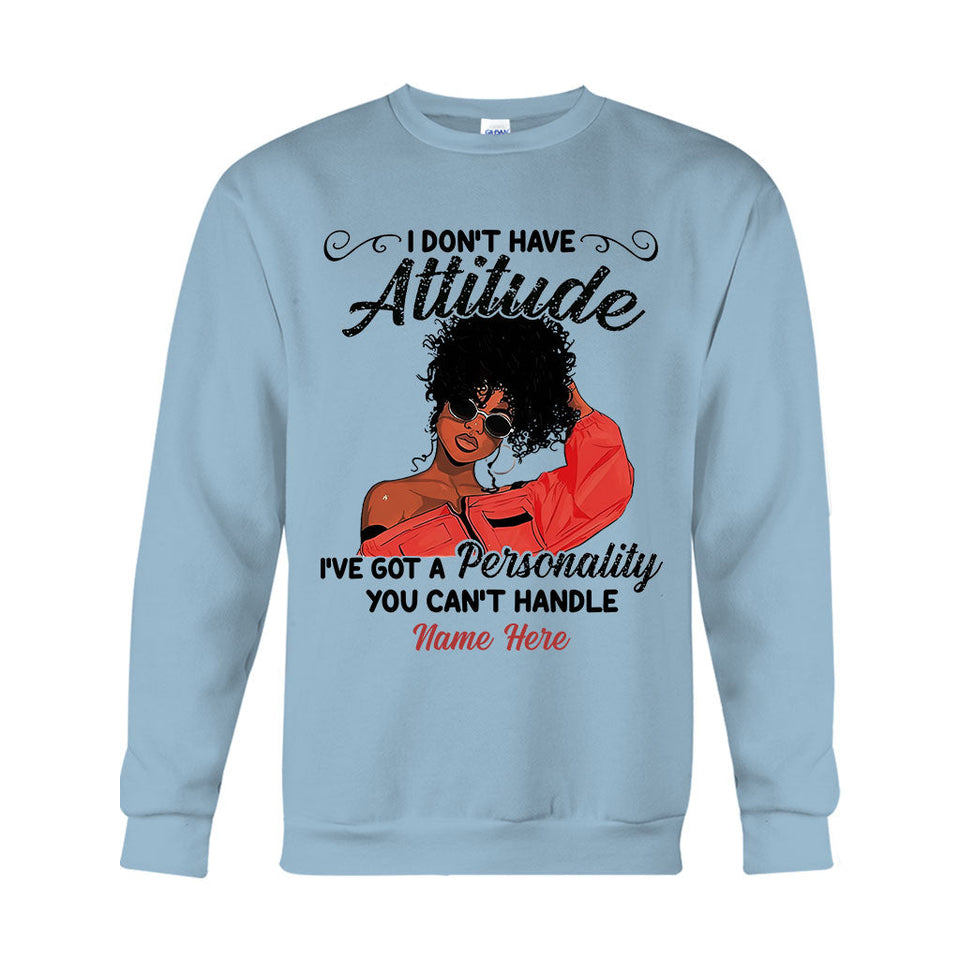 I Don't Have Attitude - Personalized African American T-shirt And Hoodie