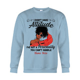 I Don't Have Attitude - Personalized African American T-shirt And Hoodie