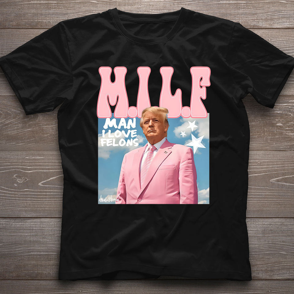 Daddy President Man I Love Felons MilfShirt, Trump 2024 Shirt, Funny Trump Shirt, Republican Tee, Political Shirt, Trump Lover Shirt, Funny Election Shirt