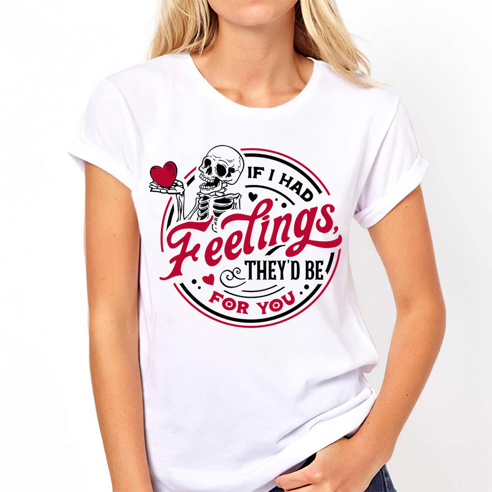 If I Had Feelings They'd Be For You - Couple T-shirt And Hoodie