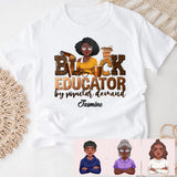 Black Educator - Personalized African American T-shirt And Hoodie