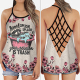 Splish Splash Your Opinion Is Trash - Personalized Raccoon Cross Tank Top
