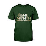 One Month Can't Hold Our History - African American T-shirt And Hoodie
