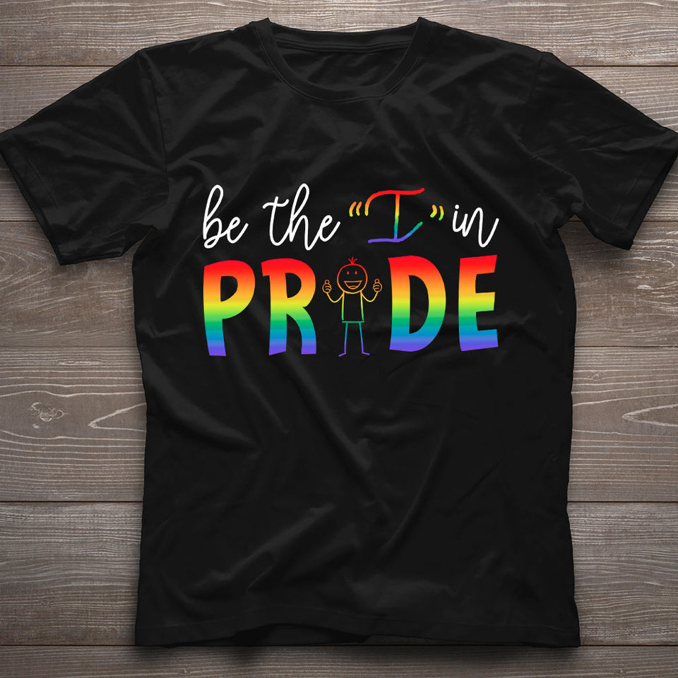 Be The I In Pride - LGBT Support T-shirt And Hoodie