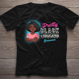 Pretty Black & Educated - Personalized African American T-shirt And Hoodie