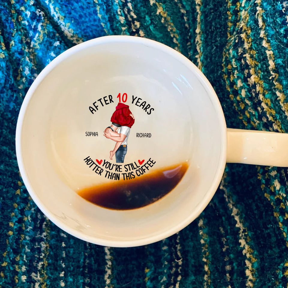 You Are Still Hotter Than This Coffee - Personalized Couple Hidden Message Mug