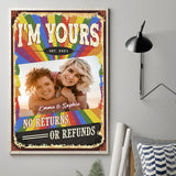 I Am Yours No Returns Or Refunds - Personalized LGBT Support Canvas And Poster