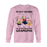 I'm Not Retired I'm Professional Grandma - Personalized Grandma T-shirt And Hoodie