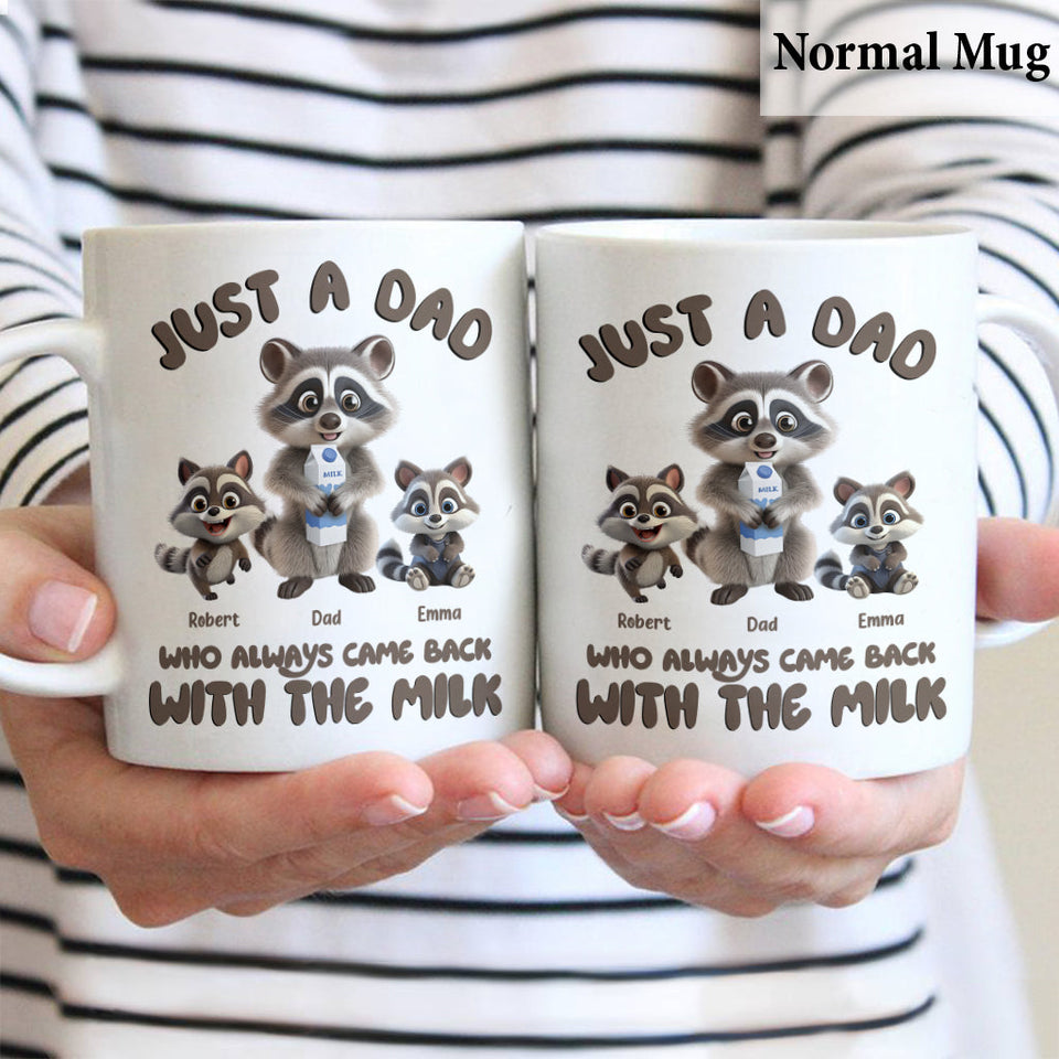 Just A Dad Who Always Came Back With The Milk - Personalized Father Mug