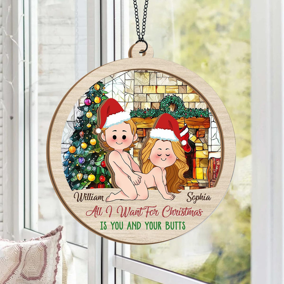 All I Want For Christmas Is You And Your Butt - Personalized Couple 2 Layered Window Hanging Suncatcher