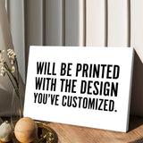 Will Be Printed With The Design You've Customized - Canvas And Poster