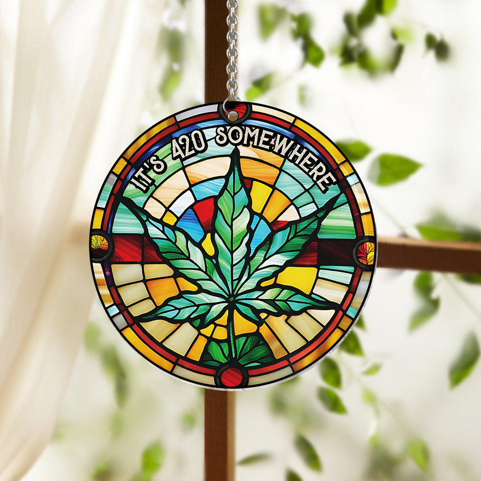 It's 420 somewhere - Personalized Weed Window Hanging Suncatcher Ornament