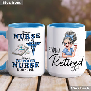 Being Is A Retired Nurse Is An Honor - Personalized Nurse Accent Mug