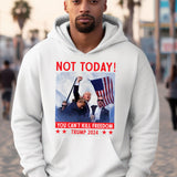 Not Today T-shirt, Make America Great Again Shirt, Fight Fight Fight