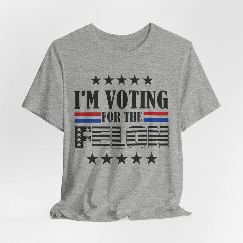 Voting For A Felon Shirt, Trump 47 Shirt, Trump Felon Shirt, Patriotic shirt, Vote For Trump,Trump 2024 Shirt T-shirt & Hoodie