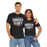 Donald Trump Convicted Felon 2024 T Shirt, Funny Political Shirt, Election Year Tee, Sarcastic Graphic Tee T-shirt & Hoodie