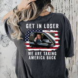 Trump Get In Loser We'Re Taking America Back T-Shirt, Trump Shirts, Trump 'Merica T-Shirt, 4Th Of July Shirt T-shirt & Hoodie