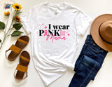 I Wear Pink For My Friend Breast Cancer Awareness T-shirt & Hoodie 0924