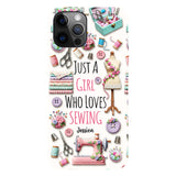 Just A Girl Who Loves Sewing - Personalized Sewing Full Print Phone Case