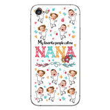 My Favorite People Call Me Nana - Gift for grandma, mom - Personalized Phone Case