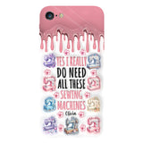 I Really Do Need All These Sewing Machines - Personalized Sewing Full Print Phone Case