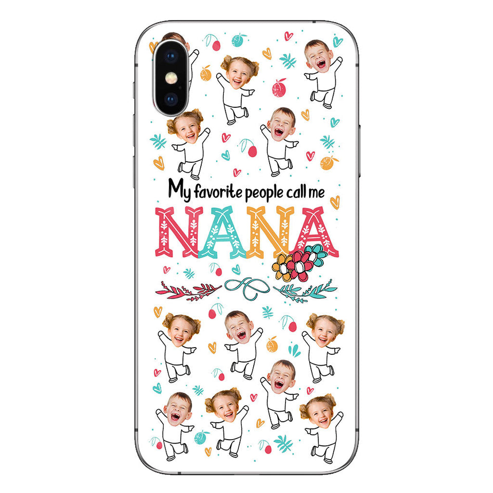 My Favorite People Call Me Nana - Gift for grandma, mom - Personalized Phone Case