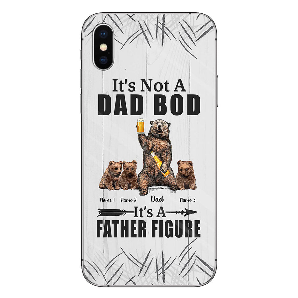 It's Not A Dad Bod - Personalized Father Phone Case