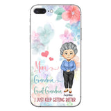 I Just Keep Getting Better - Personalized Grandma Phone Case