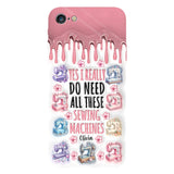 I Really Do Need All These Sewing Machines - Personalized Sewing Full Print Phone Case