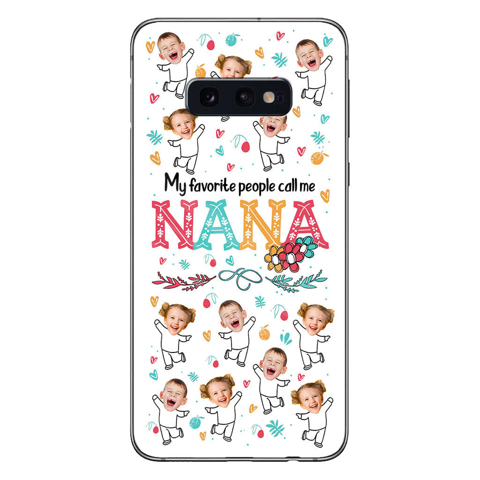 My Favorite People Call Me Nana - Gift for grandma, mom - Personalized Phone Case