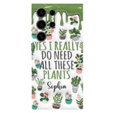 Yes I Do Need All These Plants - Personalized Gardening Full Print Phone Case
