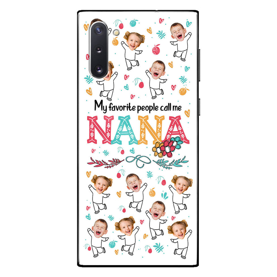 My Favorite People Call Me Nana - Gift for grandma, mom - Personalized Phone Case