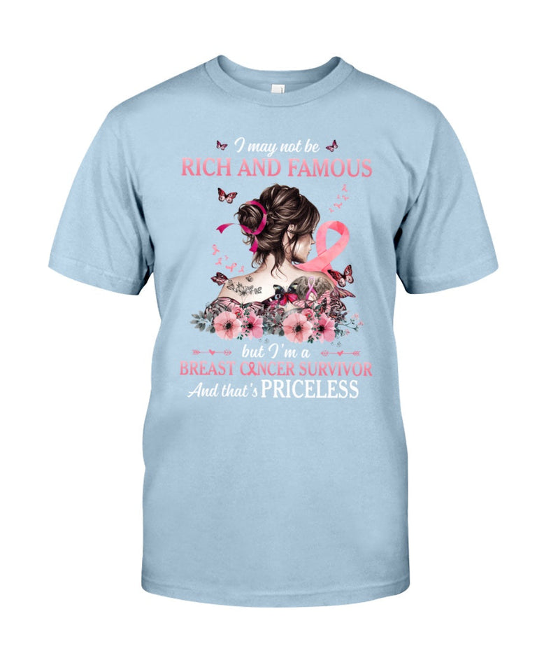 I May Not Be Rich And Famous But I Am A Breast Cancer Survivor - Breast Cancer Awareness T-shirt and Hoodie 0822