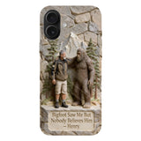Bigfoot Saw Me But Nobody Believes Him - Personalized Hiking Full Print Phone Case
